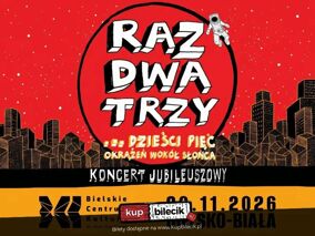 Koncert jubileuszowy zespołu Raz, Dwa, Trzy
