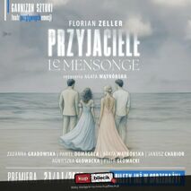 PRZYJACIELE / Le Mensonge w Teatrze Garnizon Sztuki