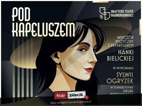 Wieczór kabaretowo-słowny inspirowany repertuarem Hanki Bielickiej