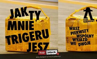 Jak ty mnie trigerujesz... - wasz pierwszy wspólny wyjazd we dwoje | NOWOŚĆ