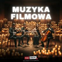 Muzyka filmowa: kwartet smyczkowy w blasku tysiąca świec