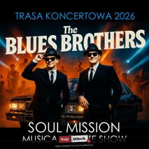 The Blues Brothers Soul Mission Live & Loud - Trybut, który rozsadza scenę!