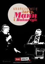 Skończyły się żarty. Mann i Bukartyk