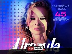 Urszula - "Szafirowa Trasa" 45 Jubileusz Artystyczny