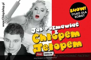 Spektakl Jak rozmawiać z chłopem jełopem
