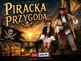Piracka Przygoda - rodzinny koncert fabularyzowany