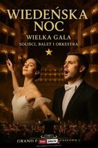 Wiedeńska Noc: Gala z Grand Étoile Orchestra Z udziałem solistów i Grand Étoile Ballet