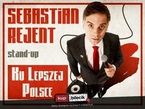 Tychy / Stand-up: Sebastian Rejent - Ku Lepszej Polsce / 26.09.2026 / g. 19:00