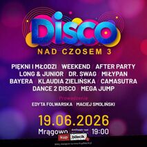 Disco nad Czosem 3 - Piękni i Młodzi, Weekend, After Party, Dr. Swag, MiłyPan, Bayera, Camasutra i inni