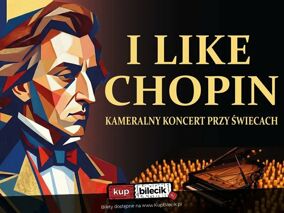 I like Chopin - kameralny koncert przy świecach