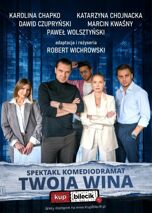 Twoja wina - spektakl komediodramat