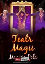 Teatr Magii Macieja Pola - Interaktywne Familijne Widowisko Najsłynniejszego Polskiego Iluzjonisty