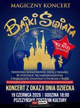 Ogólnopolski bestseller koncertowy - Magiczny Koncert - Bajki Świata z okazji Dnia Dziecka!