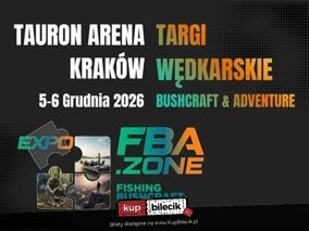 Targi wędkarstwa, bushcraftu i przygody (dwudniowy karnet)