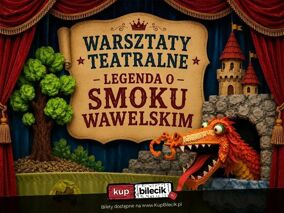 Warsztaty teatralne - Legenda o Smoku Wawelskim